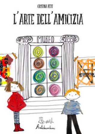 L'arte dell'amicizia. Ediz. a colori Cristina Petit