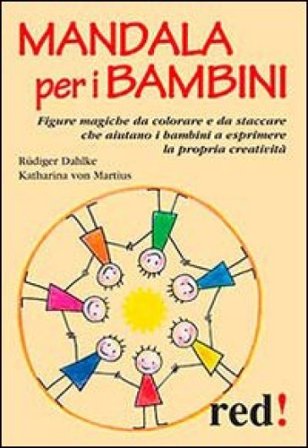 Mandala per i bambini. Ediz. illustrata Rudiger Dahlke