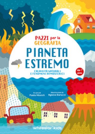Pianeta estremo. Pazzi per la geografia Paola Misesti