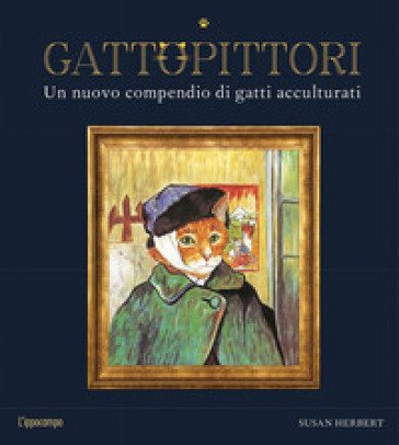 GattoPittori. Un nuovo compendio di gatti acculturati. Ediz. a colori Susan Herbert