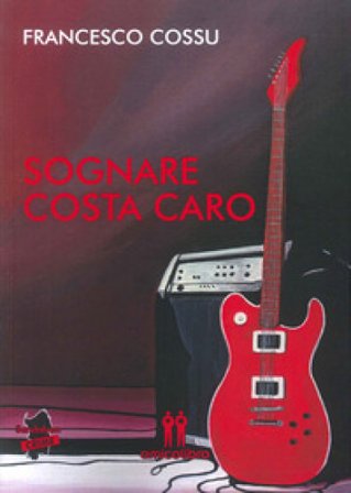 Sognare costa caro Francesco Cossu