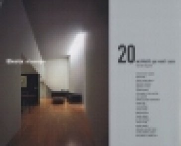 Venti architetti per venti case. Ediz. illustrata Mercedes Daguerre