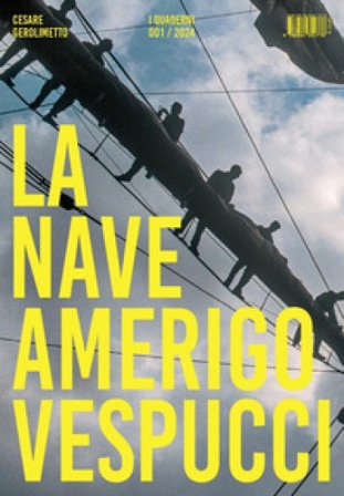 La nave Amerigo Vespucci «I Quaderni» (2024). Vol. 1 Cesare Gerolimetto
