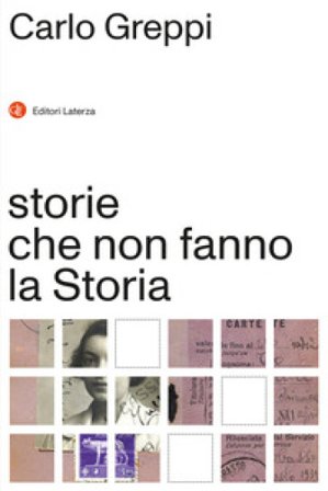 Storie che non fanno la Storia Carlo Greppi