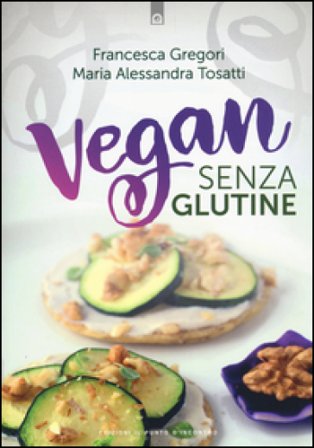 Vegan senza glutine Francesca Gregori