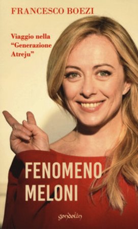 Fenomeno Meloni. Viaggio nella «generazione Atreju» Francesco Boezi