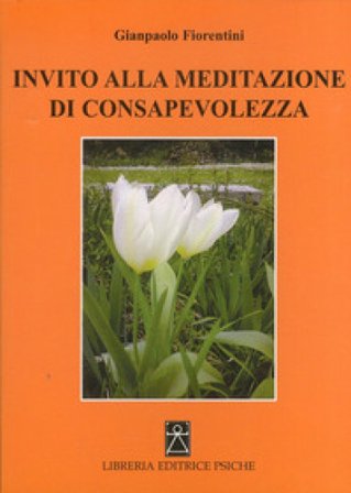 Invito alla meditazione di consapevolezza Gianpaolo Fiorentini