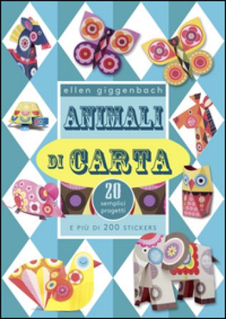 Animali di carta. Con 200 adesivi. Ediz. illustrata Ellen Giggenbach