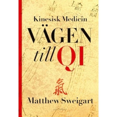 Kinesisk medicin : vägen till Qi 9789188633422