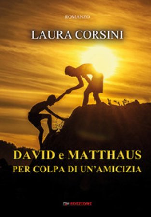 David e Matthaus per colpa di un'amicizia Laura Corsini