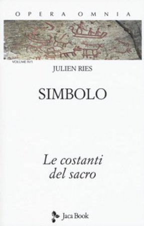 Opera omnia. Vol. 4/1: Simbolo. Le costanti del sacro Julien Ries
