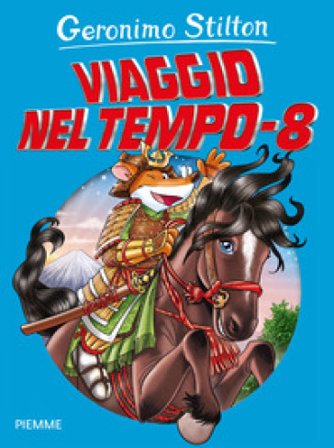 Viaggio nel tempo 8 Geronimo Stilton