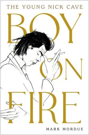 Boy on Fire - The Young Nick Cave - Bok av Mark (author) Mordue - Pocket