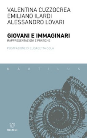 Giovani e immaginari. Rappresentazioni e pratiche Valentina Cuzzocrea