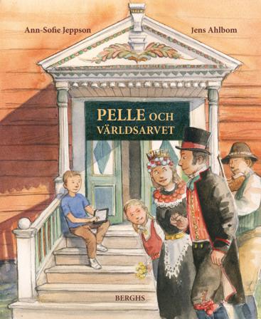 Pelle och världsarvet - Bok av Ann-Sofie Jeppson & Jens Ahlbom - Inbunden