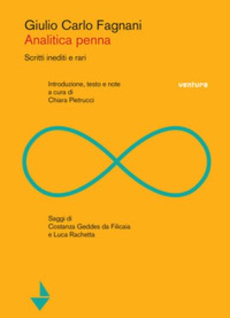 Analitica penna. Scritti inediti e rari Giulio Carlo Fagnani