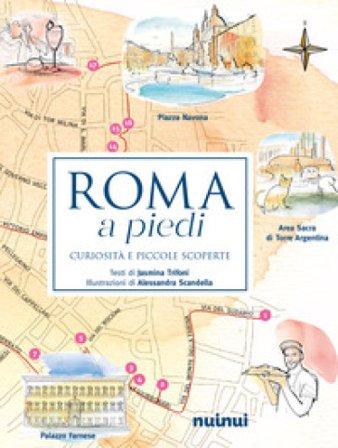 Roma a piedi. Curiosità e piccole scoperte Jasmina Trifoni