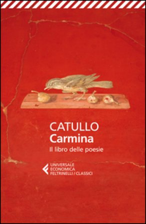 Carmina. Il libro delle poesie. Testo latino a fronte Gaio Valerio Catullo