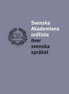 Svenska Akademiens ordlista, ISBN: 9789113043555