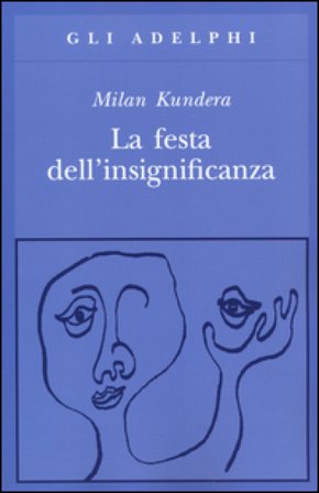 La festa dell'insignificanza Milan Kundera