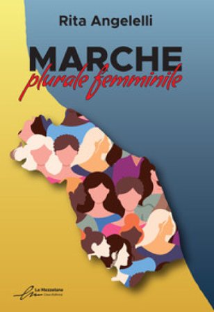 Marche: plurale femminile Rita Angelelli