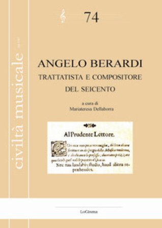 Angelo Berardi. Trattatista e compositore del Seicento Franco Dall'Ara