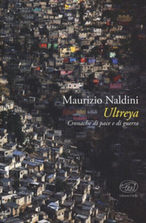 Ultreya. Cronache di pace e di guerra Maurizio Naldini