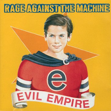Evil empire Rage Against The Machine