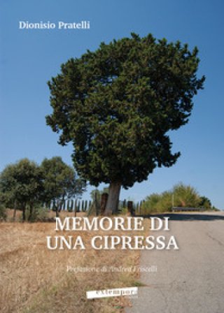 Memorie di una cipressa Dionisio Pratelli