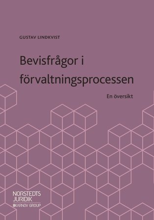 Bevisfrågor i förvaltningsprocessen : En översikt, ISBN: 9789139019121