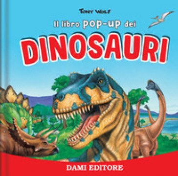 I dinosauri. Libro pop up. Ediz. a colori Anna Casalis