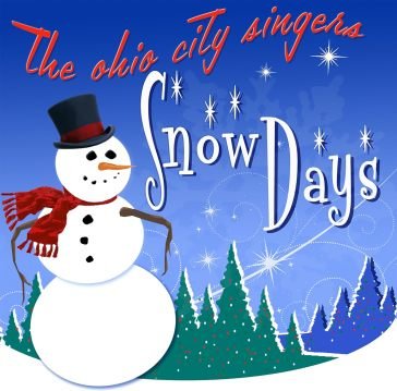 Snow days T OHIO CITY SINGERS