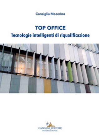Top office. Tecnologie intelligenti di riqualificazione Consiglia Mocerino
