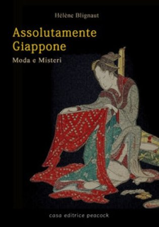 Assolutamente Giappone. Moda e misteri Hélène Blignaut