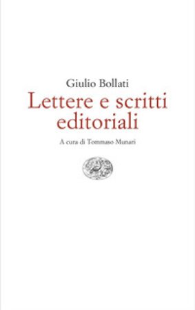 Lettere e scritti editoriali. 1949-1980 Giulio Bollati