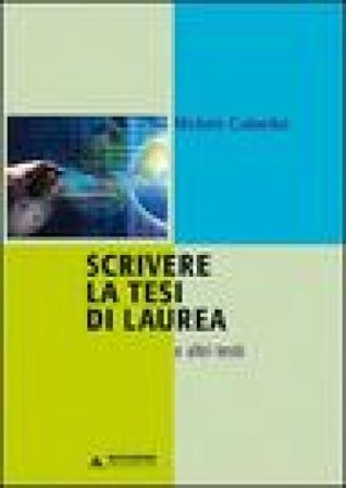 Scrivere la tesi di laurea e altri testi Michele Colombo