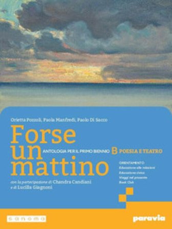Forse un mattino. Per il 1° biennio delle Scuole superiori. Con e-book. Con espansione online. Vol. 2 Orietta Pozzoli