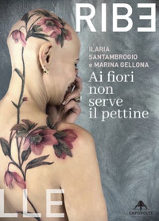 Ai fiori non serve il pettine Ilaria Santambrogio