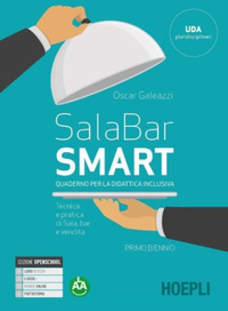 Sala-bar Smart. Tecnica e pratica di sala, bar e vendita. Quaderno per la didattica inclusiva. Per gli Ist. professionali alberghieri. Con e-book. Con