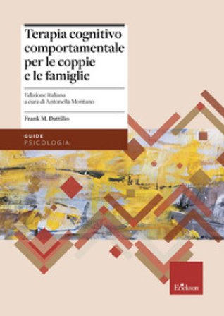 Terapia cognitivo comportamentale per le coppie e le famiglie Frank M. Dattilio