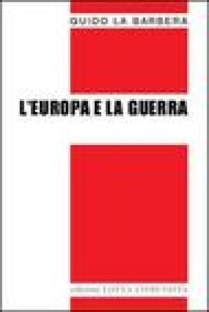 L'Europa e la guerra Guido La Barbera