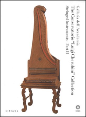 Galleria dell'Accademia. «The Conservatorio L. Cherubini Collection». Stringed instruments. Ediz. illustrata. Vol. 2