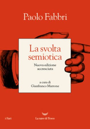 La svolta semiotica. Nuova ediz. Paolo Fabbri