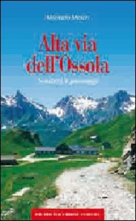 Alta via dell'Ossola. Sentieri e paesaggi Maurizio Miozzi