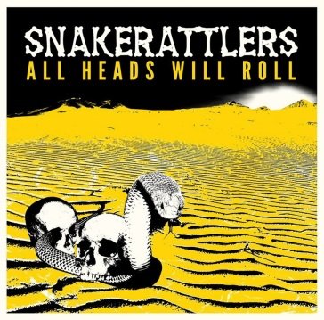 All heads will roll SNAKERATTLERS