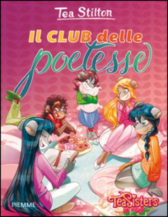 Il club delle poetesse. Ediz. illustrata Tea Stilton
