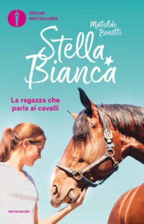 Stella Bianca: Un cavallo a sorpresa-La ragazza che parla ai cavalli. Vol. 1 TANI