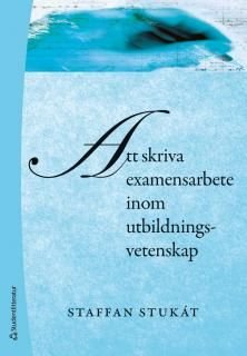 Att skriva examensarbete inom utbildningsvetenskap