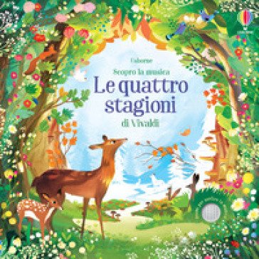 Le quattro stagioni di Vivaldi. Ediz. a colori Fiona Watt