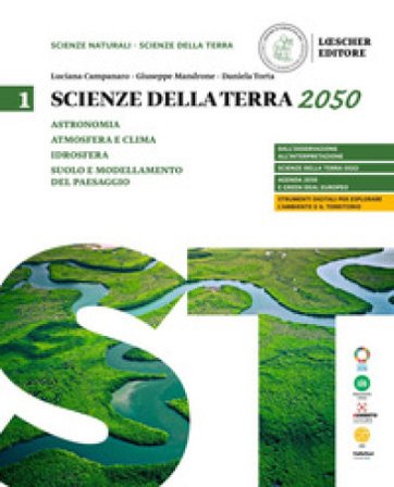 Scienze della terra 2050. Per le Scuole superiori. Vol. 1 Luciana Campanaro
